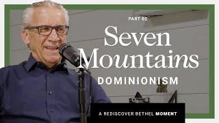 The Seven Mountains - Bill Johnson  Rediscover Bethel Series