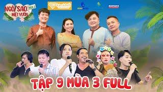 Ngôi Sao Miệt Vườn 3 Tập 9 Khương Dừa Cô bé 18 tuổi hát xúc động cả phim trường rớt nước mắt