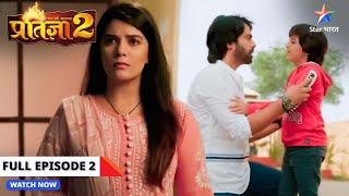 FULL EPISODE 02  Mann Ki Awaaz - Pratigya 2  Museebat mein Garv  मन की आवाज़ - प्रतिज्ञा 2