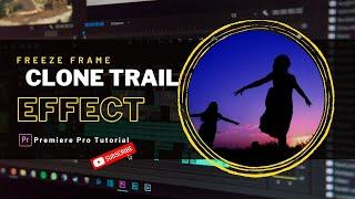 {Tutorial} Freeze Frame Clone Trail Effect In Premiere Pro