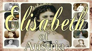 Empress Elisabeth Sisi of Austria 1837–1898
