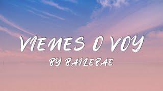 BaileBae Music - Vienes O Voy - LyricsLetra