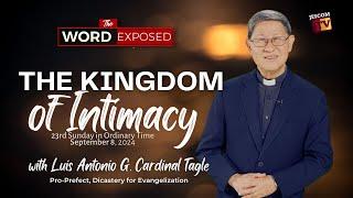 THE KINGDOM OF INTIMACY   The Word Exposed with Cardinal Tagle September 8 2024