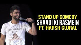 Shadi Ki Rasmein - Standup Comedy ft. Harsh Gujral