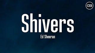 Ed Sheeran - Shivers Lyrics