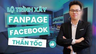 LỘ TRÌNH CỰC CHI TIẾT XÂY FANPAGE FACEBOOK TỪ CON SỐ 0  NGHỀ CONTENT OFFICIAL