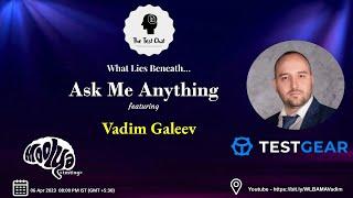 What Lies Beneath Ask Me Anything ft. Vadim Galeev