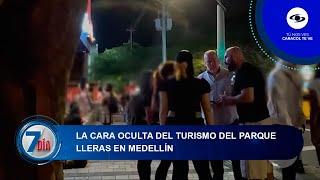 La cara oculta del turismo del Parque Lleras en Medellín 37 asesinatos a extranjeros - Séptimo Día