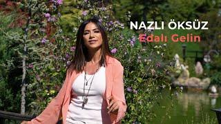 NAZLI ÖKSÜZ - Şalvarlı Gelin Edalı Gelin Official Video