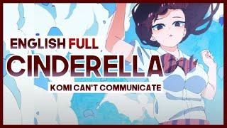 【mew】Cinderella FULL ver. by Cider Girl ║ Komi Cant Communicate OP ║ ENGLISH Cover & Lyrics