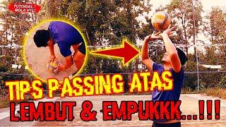 TIPS PASSING ATAS LEMBUT & EMPUK... Tutorial Bola Voli