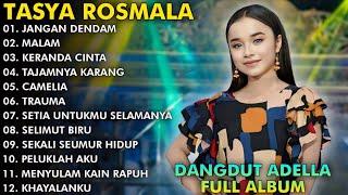 JANGAN DENDAM MALAM KERANDA CINTA - TASYA ROSMALA FULL ALBUM TERPOPULER ADELLA 2024