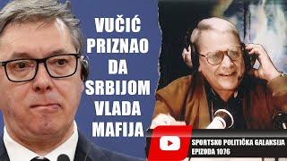 Sportsko Politička Galaksija 1076 VUČIĆ PRIZNAO DA SRBIJOM VLADA MAFIJA - Milojko Pantić