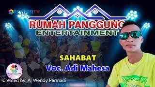 SAHABAT  VOC. ADI MAHESA  RUMAH PANGGUNG ENTERTAINMENT