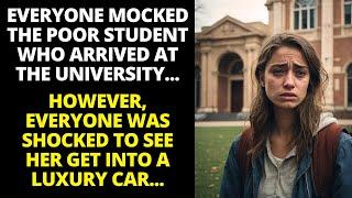 EVERYONE MOCKED THE NEW STUDENT BECAUSE SHE WAS POOR BUT WHEN SHE ARRIVED IN A CAR...