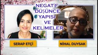 Serap ETÇİ & Nihal DUYSAK ile Negatif Düşünce Yapısı ve Kelimeler