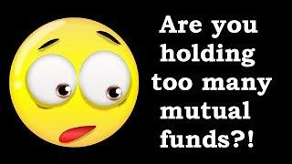 Holding too many mutual funds? Easily trim your portfolio with these steps