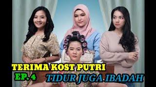 #terimakostputri TERIMA KOST PUTRI EP. 4   TIDUR JUGA IBADAH   FILM MAKASSAR  QN PURPLE