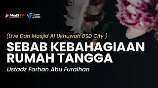  LIVE Sebab-Sebab Kebahagiaan Rumah Tangga  Ustadz Farhan Abu Furaihan