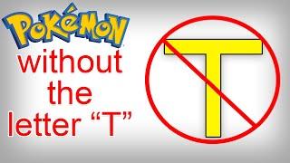 Can I Beat Pokemon Without The Letter T?