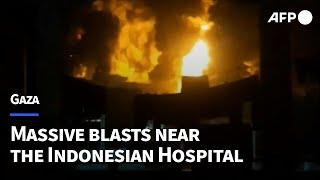 Massive blasts near Indonesian Hospital in northern Gaza  AFP