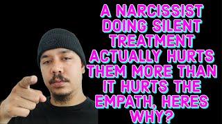 A NARCISSIST DOING SILENT TREATMENT ACTUALLY HURTS THE NARCISSIST MORE HERES WHY️