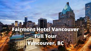 Fairmont Vancouver Hotel Full Tour I Vancouver BC