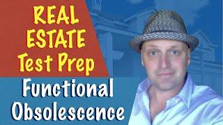 Functional Obsolescence - Real Estate exam