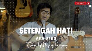 Ada Band - Setengah Hati Cover By Negeri Dongeng