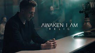 Awaken I Am - Relic Official Music Video