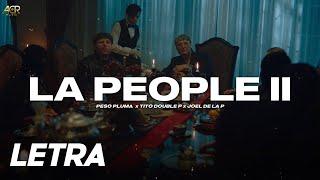 LA PEOPLE II  Peso Pluma Tito Double P Joel De La P  LETRA  LYRICS