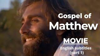 THE GOSPEL OF MATTHEW movie with English Subtitles  PART 1 Chapters 1-14