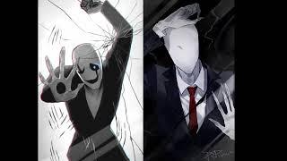 Gaster vs Slenderman Stronger Than You Duet REQUESTED