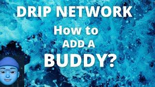 HOW TO ADD A BUDDY ADDRESS?  #DRIP NETWORK