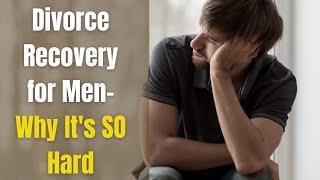 This is Why Divorce Recovery for Men is So Hard Feeling Like A Broken Man After Divorce