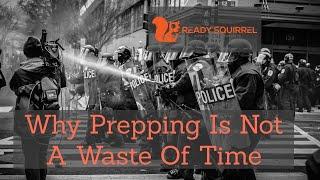 Why Prepping Is Not A Waste Of Time