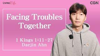 Facing Troubles Together 1 Kings 111-27 - Living Life 04022024 Daily Devotional Bible Study