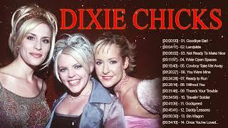 Dixie Chicks Country Dixie Chicks  - Dixie Chicks Greatest Hits - Dixie Chicks Country Songs