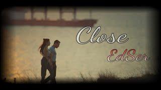 Eda&Serkan - Close #EdSer