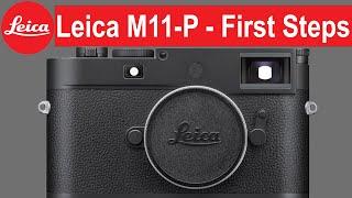 NEW Leica M11-P  Setup Guide & First Steps