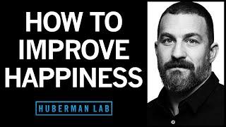 Science-Based Tools for Increasing Happiness  Huberman Lab Podcast #98