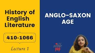 Anglo-Saxon Age  410-1066  History of English Literature  Lecture 1