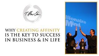 Why Creating Affinity Is The Key To Success In Business & In Life