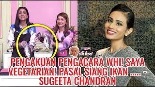 Pengakuan Pengacara WHI Saya Vegetarian Pasal Siang Ikan ..... - Sugeeta Chandran