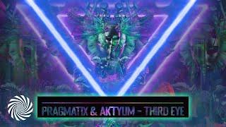 Pragmatix & Aktyum - Third Eye