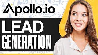 Apollo.io Tutorial 2024 How To Use Apollo.io For Lead Generation