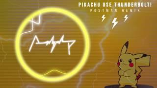 PIKACHU USE THUNDERBOLT Postman Remix  Full Version
