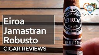 SPICY CREAMY FLAWED - The EIROA Jamastran Robusto - CIGAR REVIEWS by CigarScore