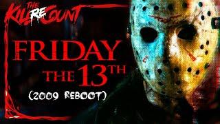 Friday the 13th 2009 Reboot KILL COUNT RECOUNT