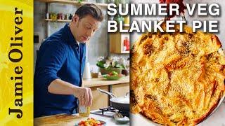 Summer Veg Blanket Pie  Jamie Olivers Meat-Free Meals
